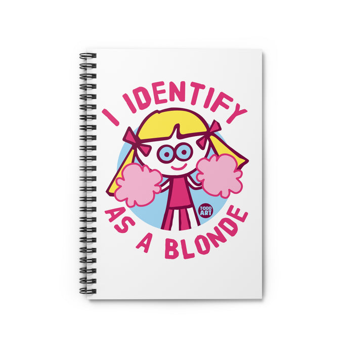 Identify As Blonde Notebook Spiral Notebook - Ruled Line