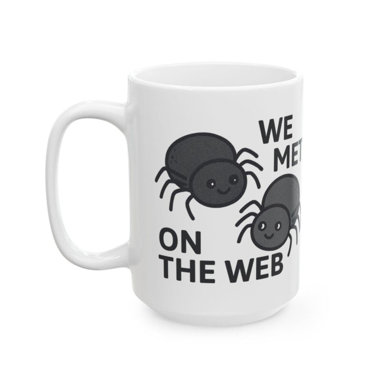 Load image into Gallery viewer, We Met On The Web Funny Spider Design Mug

