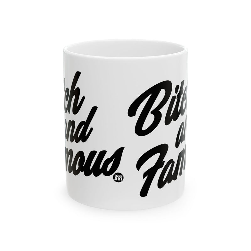 Load image into Gallery viewer, Bitch and Famous Coffee Mug, Funny Bitch Mug
