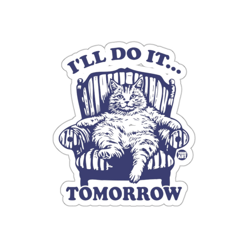 Load image into Gallery viewer, I'll Do It Tomorrow Cat Sticker for Procrastinators
