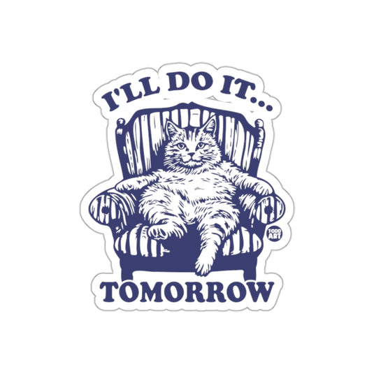 I'll Do It Tomorrow Cat Sticker for Procrastinators