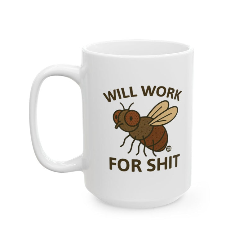 Load image into Gallery viewer, Will Work For Shit Mug With Fly Design
