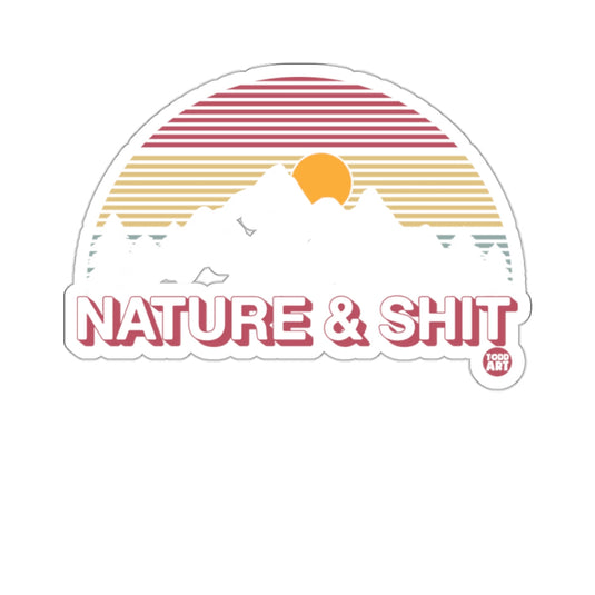 Nature And Shit Landscape Mountains Funny Quote sticker