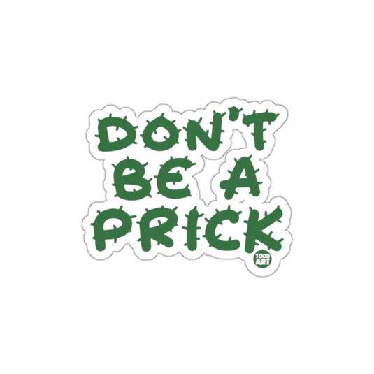 Don't Be A Prick Motivational Sticker product