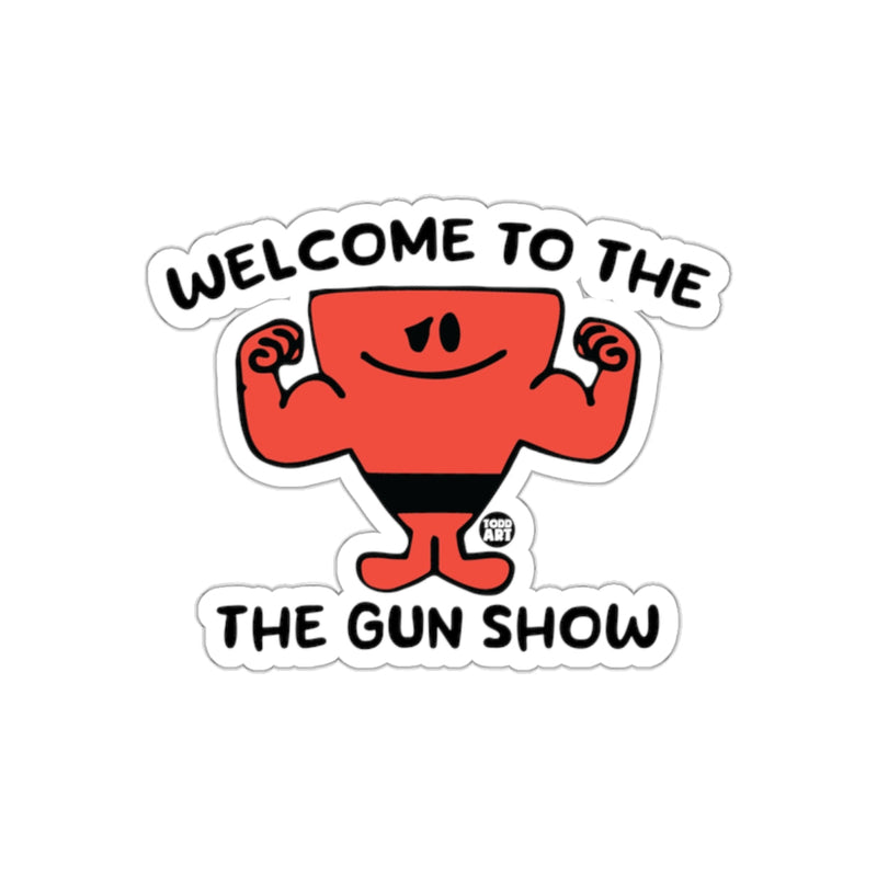 Load image into Gallery viewer, Welcome to the Gun Show Muscular Cartoon Sticker

