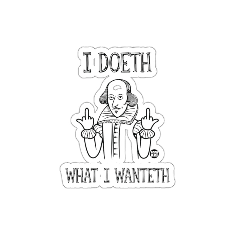 Load image into Gallery viewer, I Doeth What I Wanteth Shakespeare Sticker
