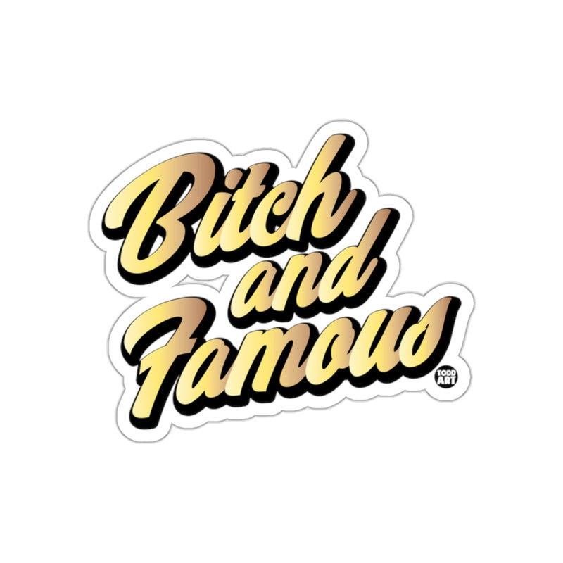Load image into Gallery viewer, Bitch and Famous Custom Sticker for Stylish Decor
