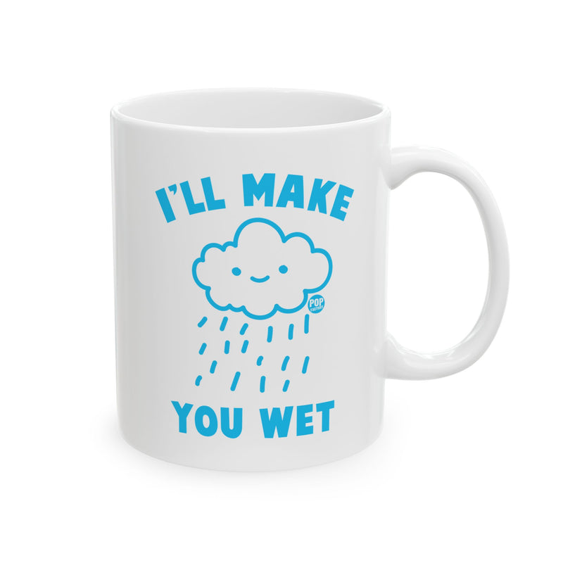 Load image into Gallery viewer, I&#39;ll Make You Wet Cloud Mug
