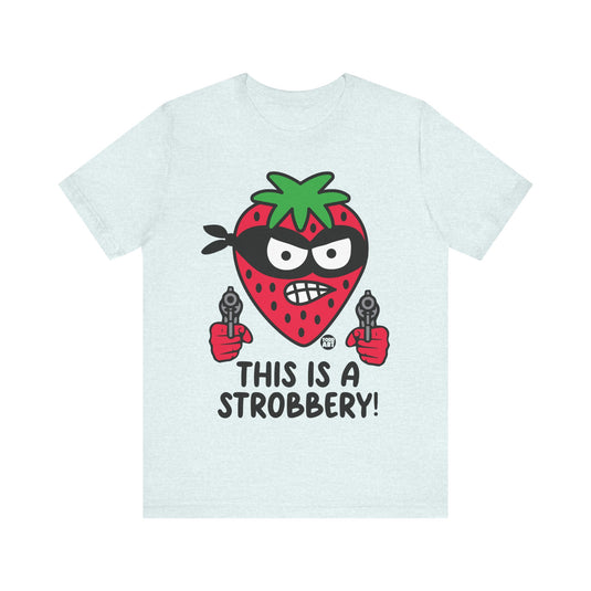 Funny Strawberry Tshirt, This is a Strobbery Tee, Strawberry Pun Shirt, Strawberry Tee Adult