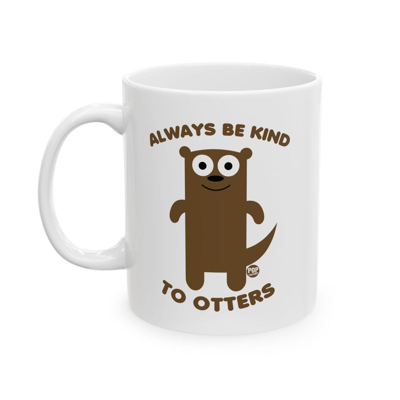 Load image into Gallery viewer, Always Be Kind To Otters Mug
