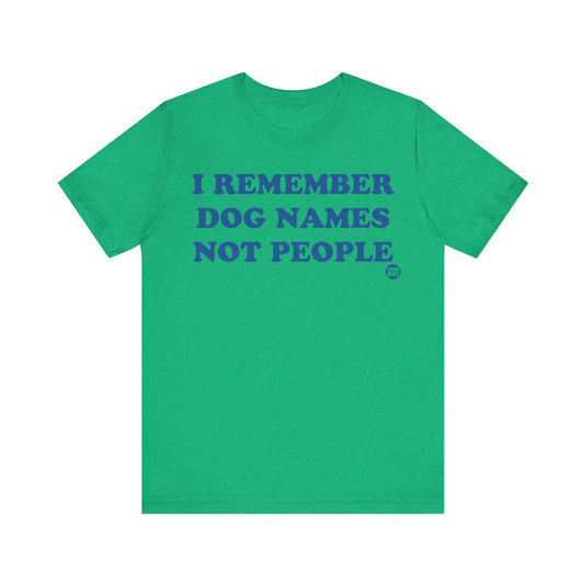 I Remember Dog Names Unisex Jersey Short Sleeve Tee