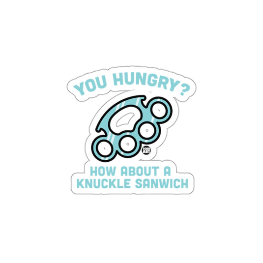 You Hungry How About A Knuckle Sanwich Sticker