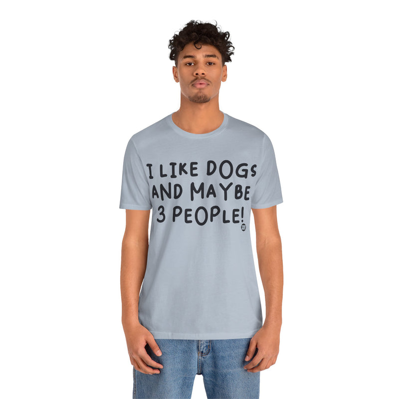 Load image into Gallery viewer, I Like Dogs and 3 People Unisex Jersey Short Sleeve Tee
