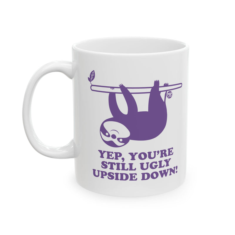 Load image into Gallery viewer, Still Ugly Upside Down Sloth Mug
