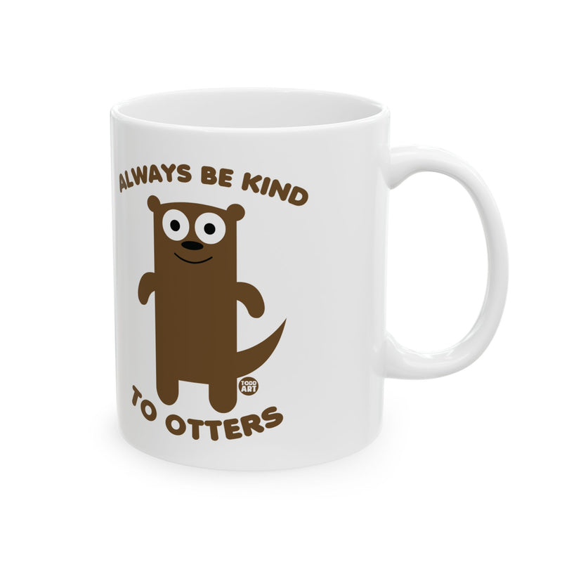 Load image into Gallery viewer, Always Be Kind to Otters Mug, Otter Pun Mug, Be kind Mug
