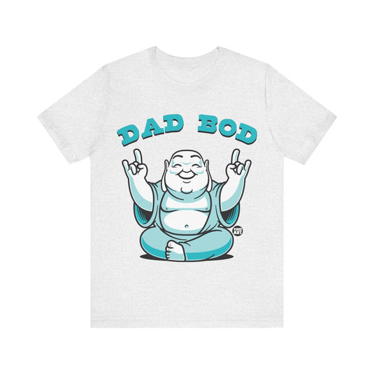 Dad Bod T Shirt, Buddha Dad shirt, Father's Day gift, Tshirt for Dad, Funny Dad Tee, Father's Day Shirts