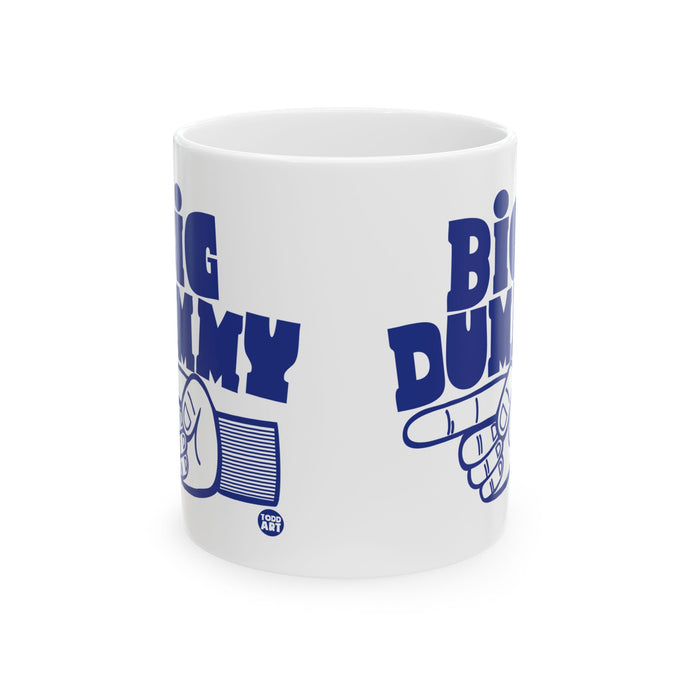 Big Dummy Mug, Funny Dummy Coffee Mug