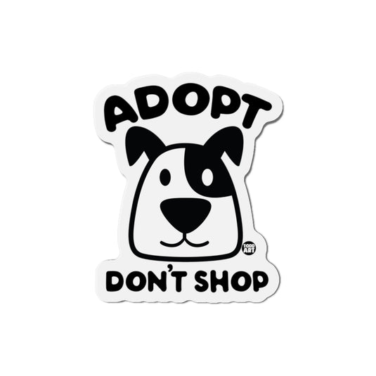 Adopt Don't Shop Dog Die-Cut Magnets, Cute Dog magnets, Dog Fridge Magnets, Dog Locker Magnets, Dog Rescue Support Magnet