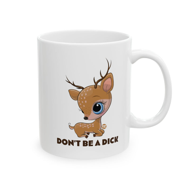 Load image into Gallery viewer, Don&#39;t Be A Dick Cute Deer Mug
