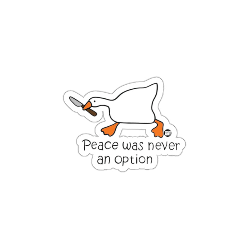 Load image into Gallery viewer, Peace Was Never an Option Funny Goose Sticker
