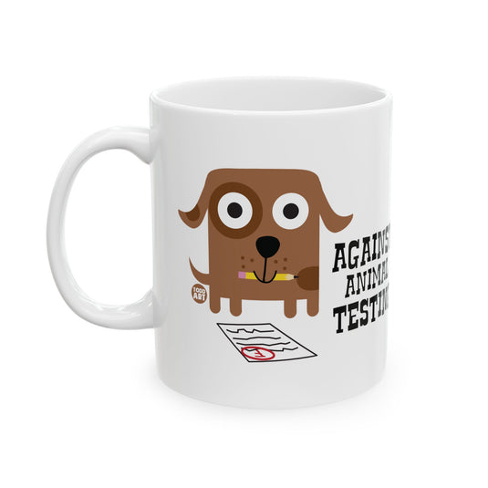 Against Animal Testing 11oz White Mug, Funny Dog Mug, Animal Testing Dog Pun Mug