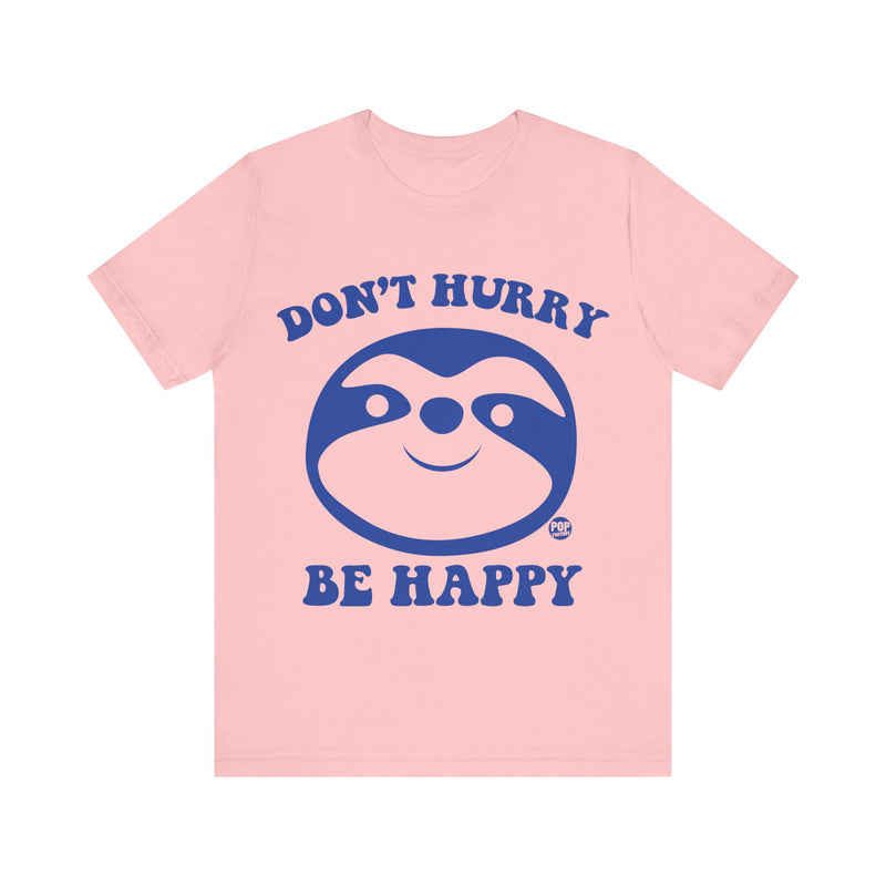 Load image into Gallery viewer, Don&#39;t Hurry Be Happy Sloth Unisex Tee
