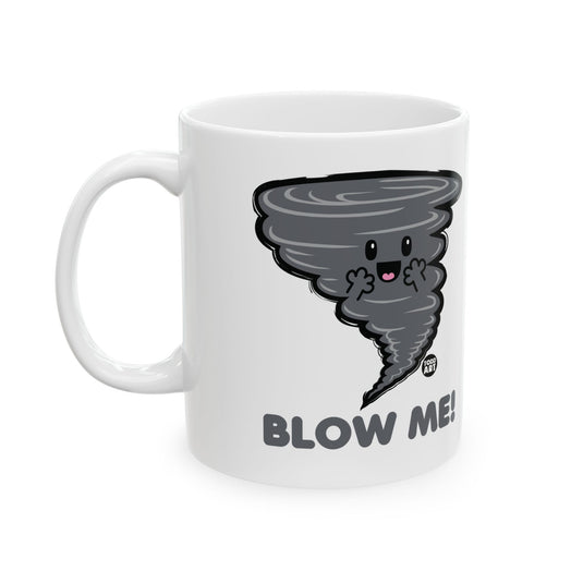 Blow Me Tornado Coffee Mug, Funny Tornado Pun Mug