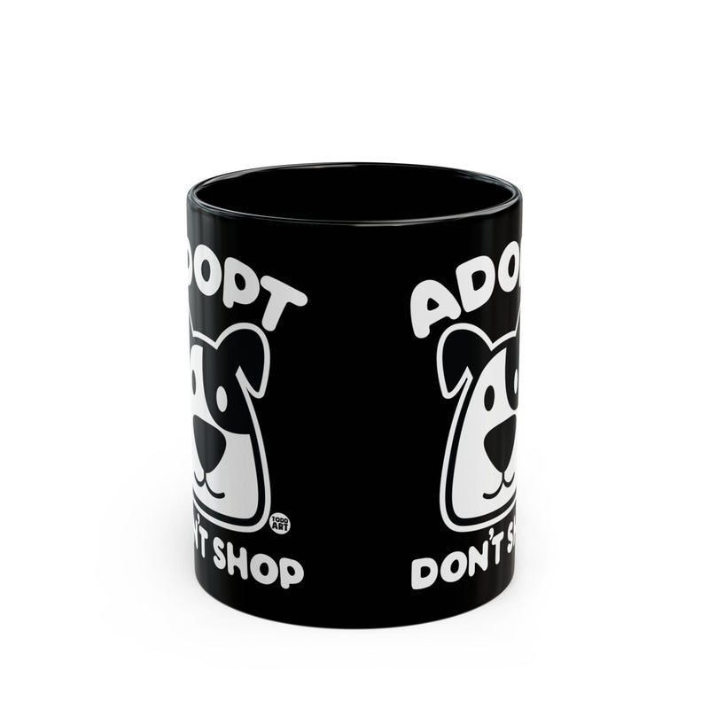 Load image into Gallery viewer, Adopt Dont Shop Dog Mug, Funny Mugs for Him, Sarcastic Mens Mug, Funny Coffee Mug Men
