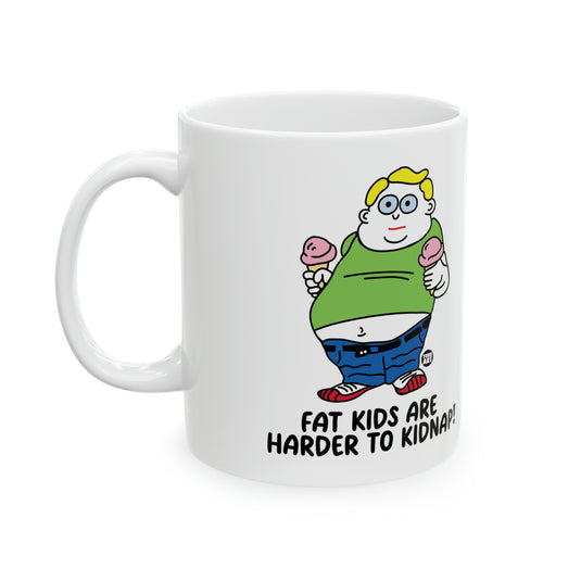 Fat Kids Are Harder To Kidnap Mug, Funny Mugs, Sarcastic Mug, Funny Coffee Mug, Meme Mugs