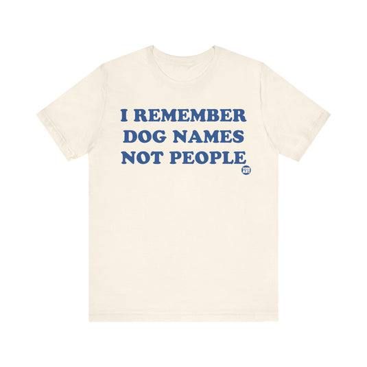 I Remember Dog Names Unisex Jersey Short Sleeve Tee