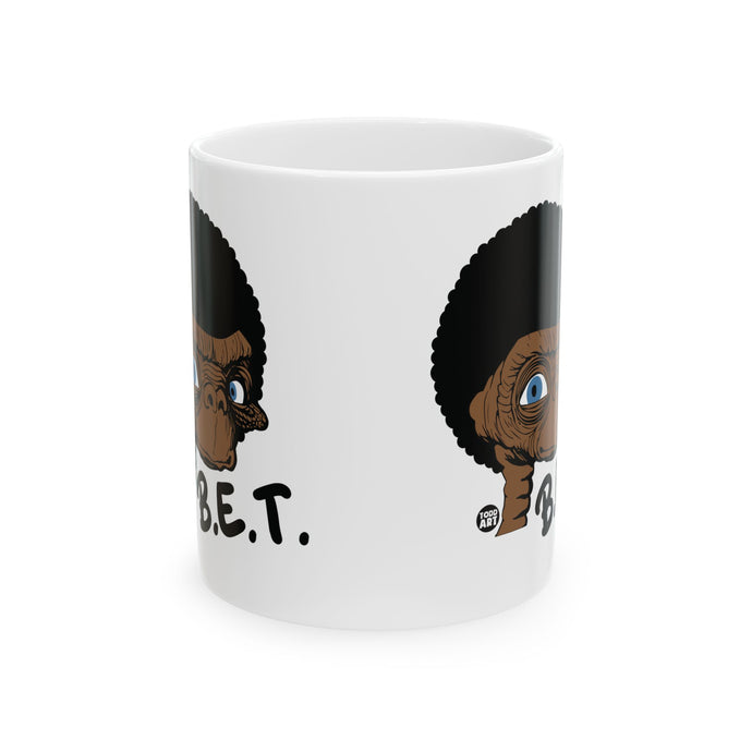 BET ET Mug, Funny ET Mug