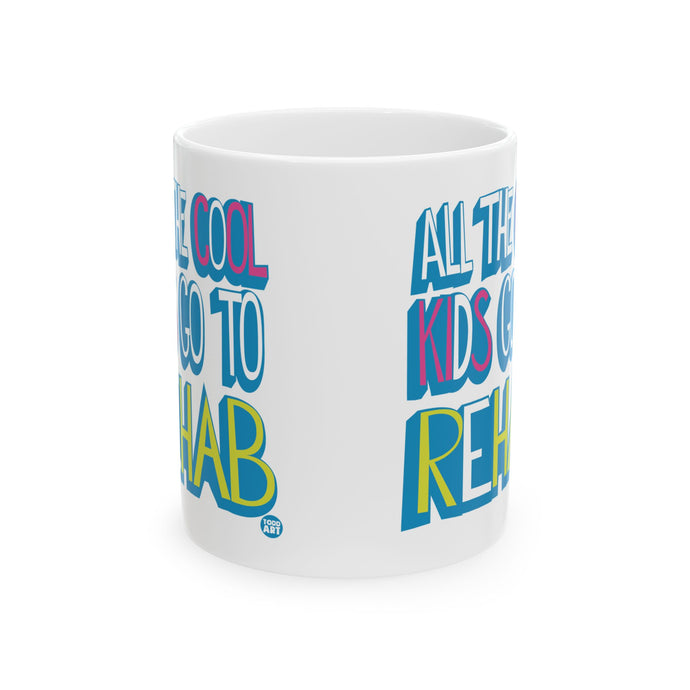 All Cool Kids Go To Rehab 11oz White Mug