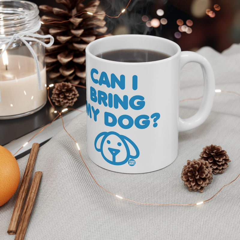 Load image into Gallery viewer, Can I Bring My Dog Mug, Cute Dog Mug, Dog Owner Mug, Support Dog Rescue Mug
