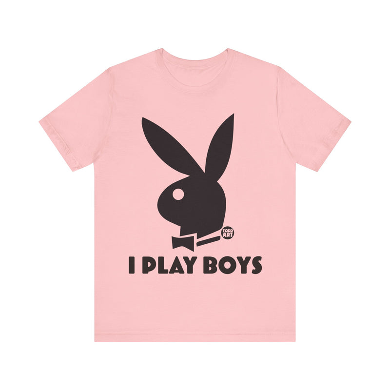 Load image into Gallery viewer, I Play Boys T Shirt, Play boy tee, play boy, play boy bunny, play boy shirt, play boy shirt for her
