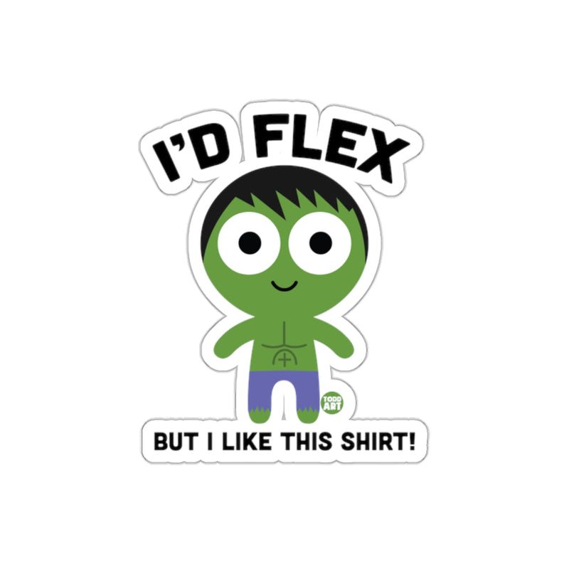Load image into Gallery viewer, I would Flex But I Like This Shirt Graphic Design sticker
