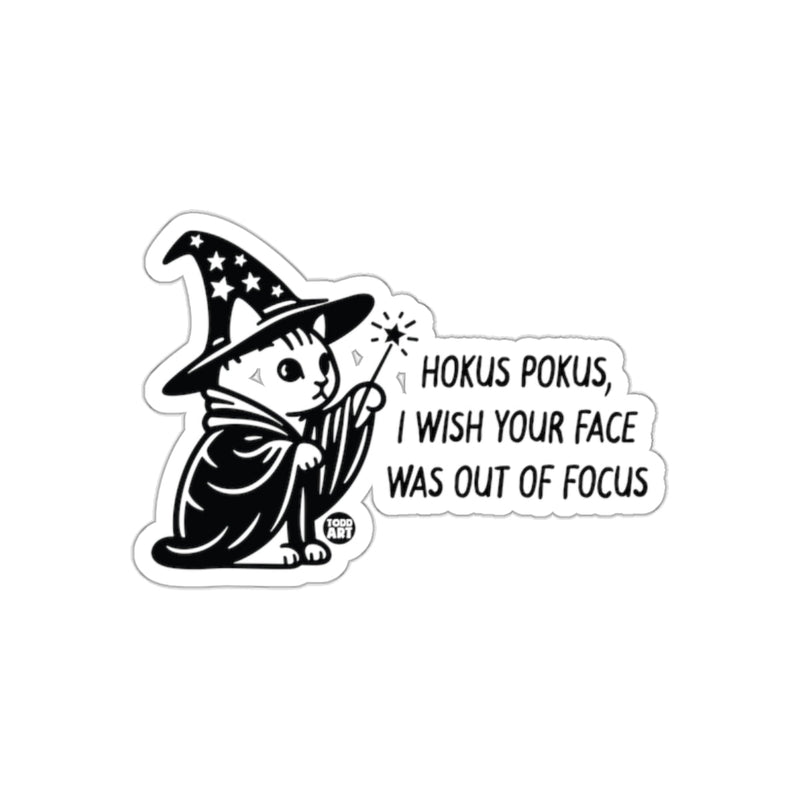 Load image into Gallery viewer, Hokus Pokus I Wish Your Face Was Out Of Focus Sticker
