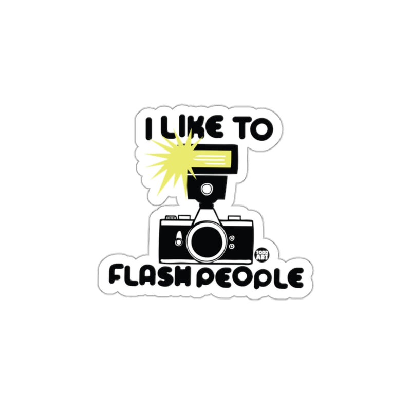 Load image into Gallery viewer, I Like To Flash People Funny Camera Design sticker
