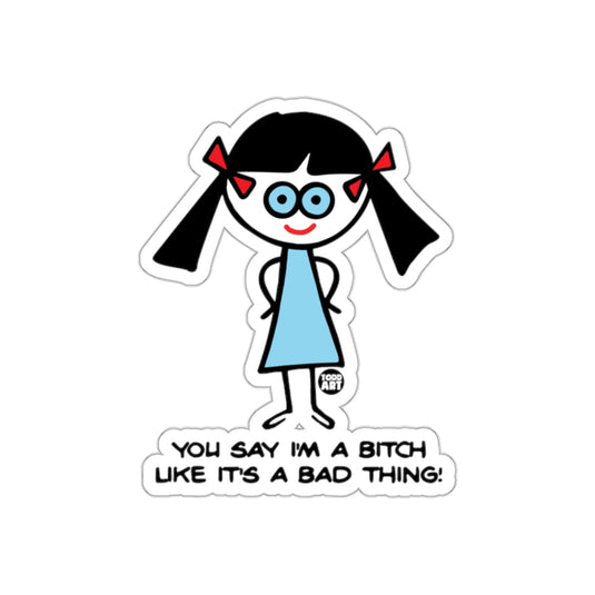Funny Retro Girl ‚ÄúBitch Like It's A Bad Thing‚Äù Sticker
