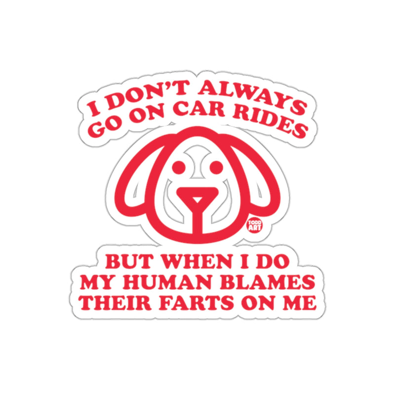 Load image into Gallery viewer, Funny Dog Car Rides Human Farts Blame Sticker
