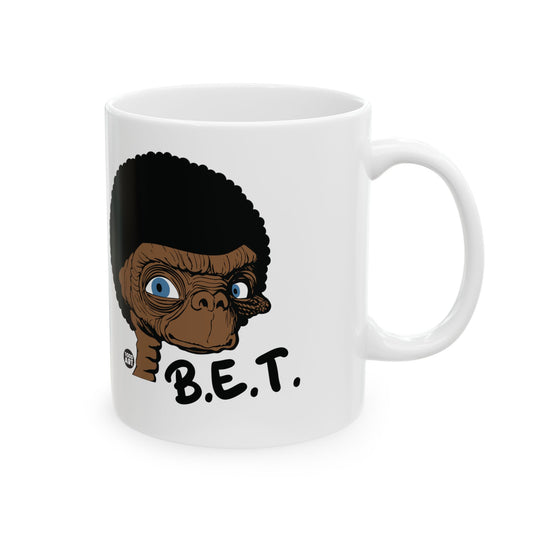 BET ET Mug, Funny ET Mug