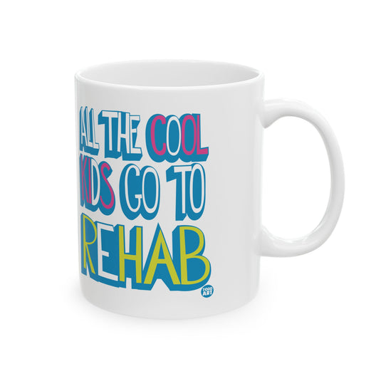 All Cool Kids Go To Rehab 11oz White Mug