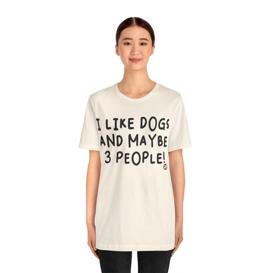 I Like Dogs and 3 People Unisex Jersey Short Sleeve Tee