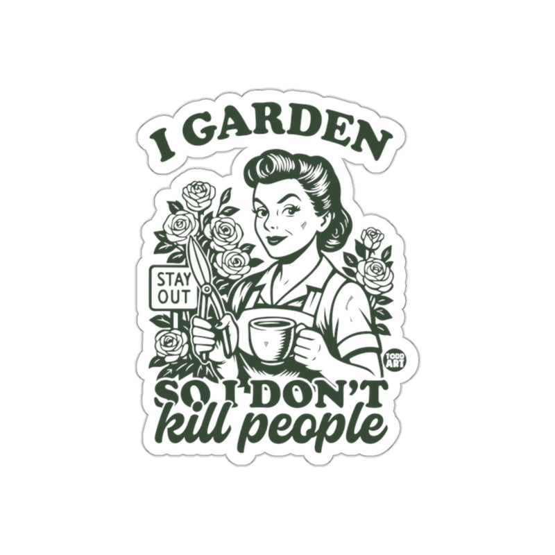 Load image into Gallery viewer, I Garden So I Don't Kill People Funny Gardner Woman sticker
