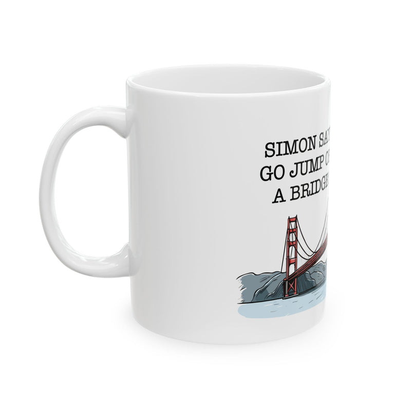 Load image into Gallery viewer, Go Jump Off Bridge Mug, Baker Mug Adult Humor
