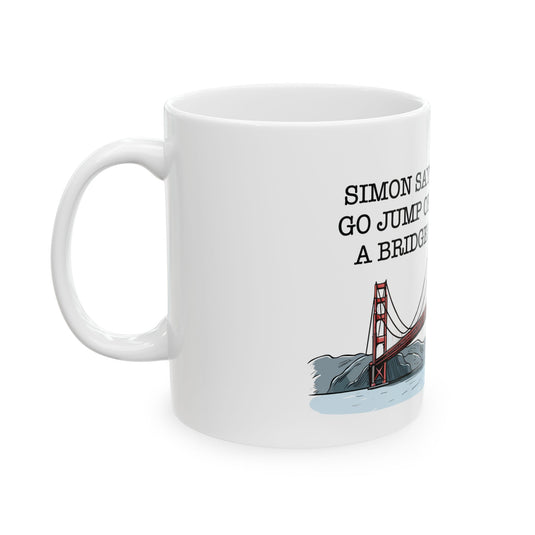 Go Jump Off Bridge Mug, Baker Mug Adult Humor