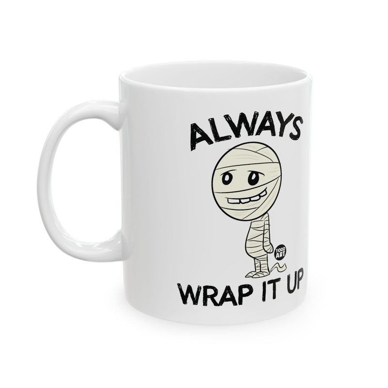 Load image into Gallery viewer, Always Wrap It Up Mummy Mug, Funny Mummy Mug, Adult Humor Mummy Mug
