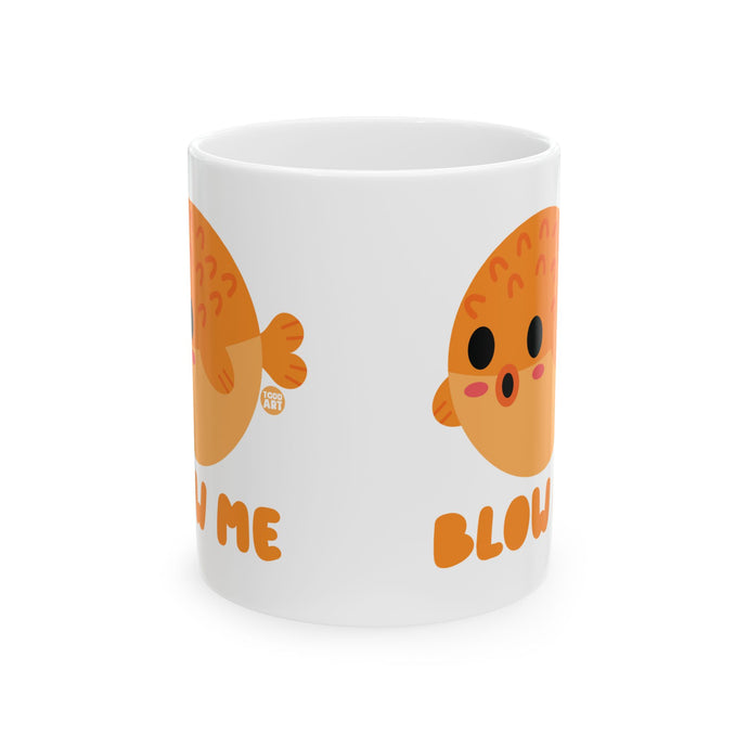 Blow Me Blowfish Coffee Mug, Funny Blowfish Pun Mug