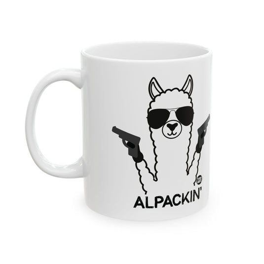 Alpackin' Alpaca Guns Mug, Funny Alpaca Mug, Alpaca Pun Mug