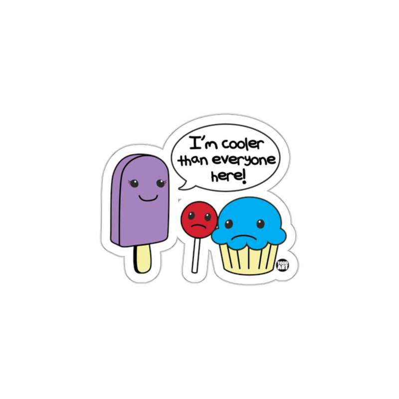 Load image into Gallery viewer, Fun Cute I'm Cooler Than Everyone Here Sticker
