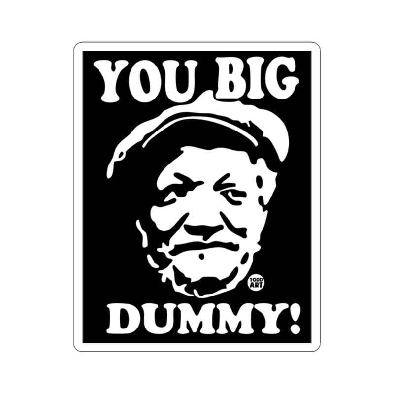 Load image into Gallery viewer, Funny You Big Dummy Character Graphic Design 
